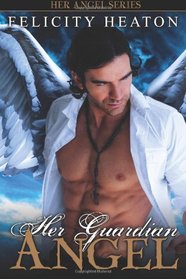 Her Guardian Angel: Her Angel Romance Series (Volume 4)