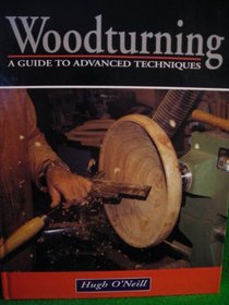 Woodturning: A Guide to Advanced Techniques (Manual of Techniques)