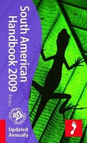 South American Handbook 2009, 85th: Tread Your Own Path (Footprint South American Handbook)