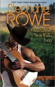 A Real Cowboy Never Walks Away (Wyoming Rebels, Bk 4)