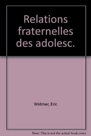 Les relations fraternelles des adolescents (Psychologie sociale) (French Edition)