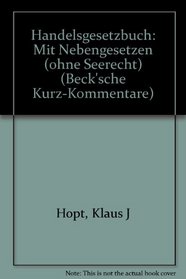 Handelsgesetzbuch: Mit Nebengesetzen (ohne Seerecht) (Beck'sche Kurz-Kommentare) (German Edition)