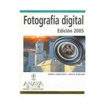 Fotografia Digital/ Total Digital Photography: Edicion 2005/ 2005 Edition (Diseno Y Creatividad / Design and Creativity) (Spanish Edition)