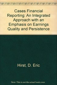 Cases in Financial Reporting: An Integrated Approach With an Emphasis on Earnings Quality and Persistence