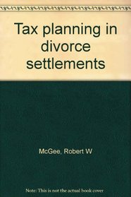 Tax planning in divorce settlements