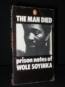 Man Died: Prison Notes of Wole Soyinka