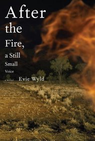 After the Fire, a Still Small Voice: A Novel