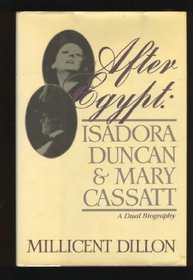 After Egypt: Isadora Duncan & Mary Cassatt