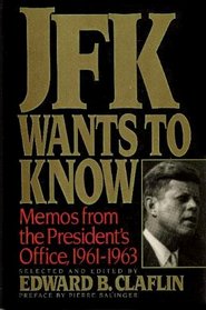 JFK Wants to Know: Memos from the President's Office, 1961-1963