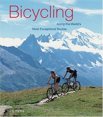 Bicycling Along The World's Most Exceptional Routes