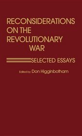 Reconsiderations on the Revolutionary War: Selected Essays (Contributions in Military Studies)