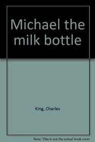 Michael the milk bottle