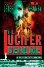 The Lucifer Genome: A Biogenetics Thriller