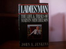 Ladies' Man: The Life and Trials of Marvin Mitchelson