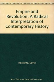Empire and Revolution: A Radical Interpretation of Contemporary History
