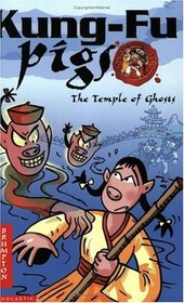 The Temple of Ghosts (Kung Fu Pigs S.)