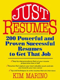 Just Resumes: 200 Powerful and Proven Successful Resumes to Get That Job