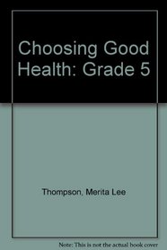 Choosing Good Health: Grade 5