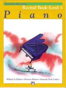 Alfred's Basic Piano Course, Recital Book 3 (Alfred's Basic Piano Library)