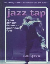 Jazz Tap: From African Drums to American Feet (African Diaspora)