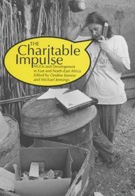 The Charitable Impulse: NGOs and Development in East and North-East Africa