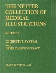 Volume 3 - Digestive System 3 Part Set (Netter Clinical Science) (Vol 3)