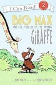 Big Max and the Mystery of the Missing Giraffe (I Can Read, Level 2)