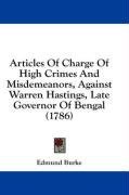 Articles Of Charge Of High Crimes And Misdemeanors, Against Warren Hastings, Late Governor Of Bengal (1786)
