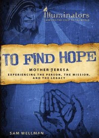 TO FIND HOPE - MOTHER TERESA