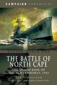 THE BATTLE OF NORTH CAPE: The Death Ride of the Scharnhorst, 1943 (Campaign Chronicles)
