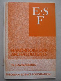 Archaeobotany (Handbooks for archaeologists)