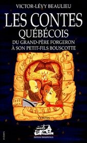 Les contes quebecois du Grand-Pere Forgeron a son petit-fils Bouscotte (French Edition)