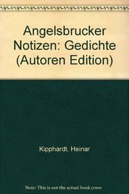 Angelsbrucker Notizen: Gedichte (Autoren Edition) (German Edition)