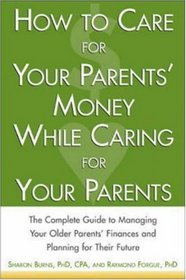 How to Care For Your Parents' Money While Caring for Your Parents