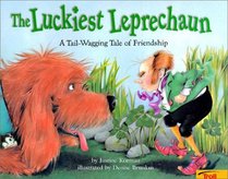 The Luckiest Leprechaun:  A Tail-Wagging Tale of Friendship