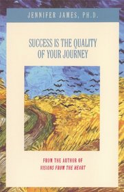 Success Is the Quality of Your Journey