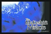 Makeshift Miracle Volume 1 (v. 1)