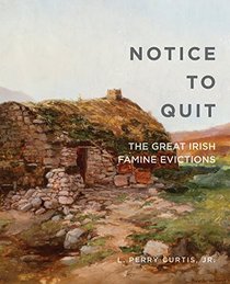 Notice to Quit: The Great Famine Evictions (Famine Folios)