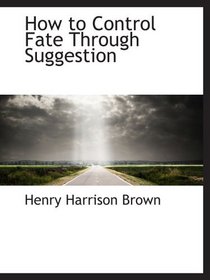How to Control Fate Through Suggestion