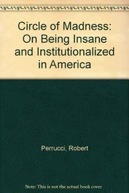 Circle of Madness: On Being Insane and Institutional in America