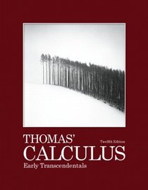 Thomas' Calculus Early Transcendentals (12th Edition) (Thomas' Calculus 12th Edition)
