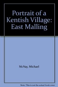 Portrait of a Kentish Village: East Malling