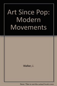 Art Since Pop: Modern Movements