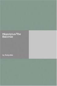 Hippolytus/The Bacchae