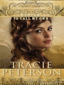 A Dream to Call My Own (Brides of Gallatin County, Bk 3) (Large Print)