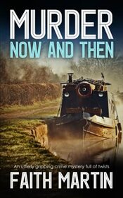 MURDER NOW AND THEN an utterly gripping crime mystery full of twists (DI Hillary Greene)