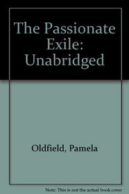The Passionate Exile: Unabridged