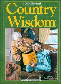 Good Old Days Country Wisdom (Good Old Days)