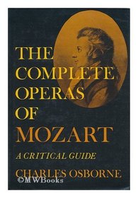 The complete operas of Mozart: A critical guide