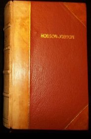 Hobson-Jobson: A Glossary of Colloquial Anglo-Indian Words and Phrases, and of Kindred Terms, Etymological, Historical, Geographical and Discursive